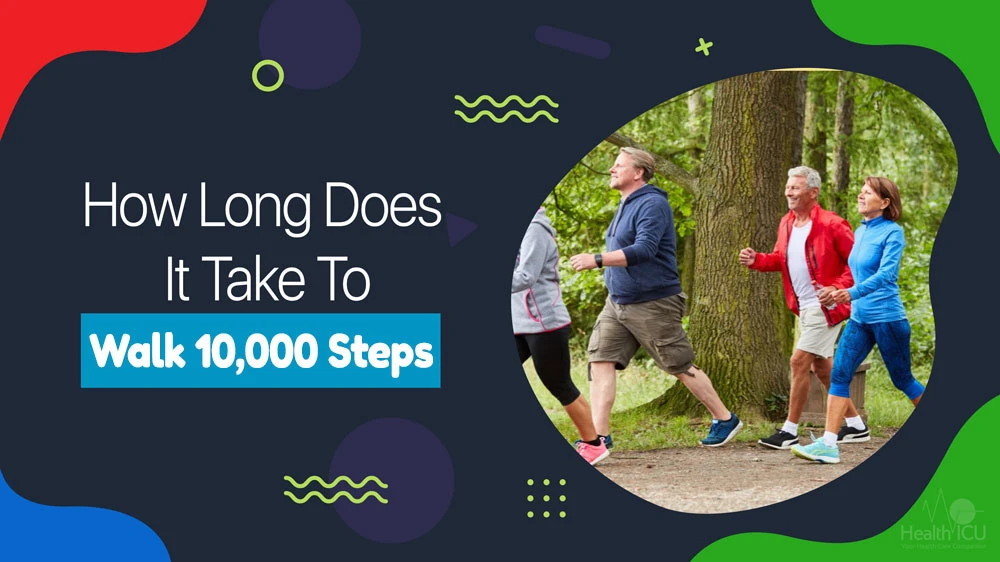 How Long Does It Take to Walk 10,000 Steps? - HealthIcu